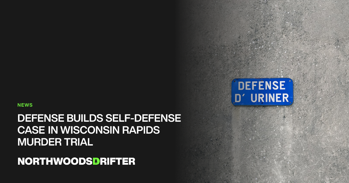 Defense Builds Self-Defense Case in Wisconsin Rapids Murder Trial ...