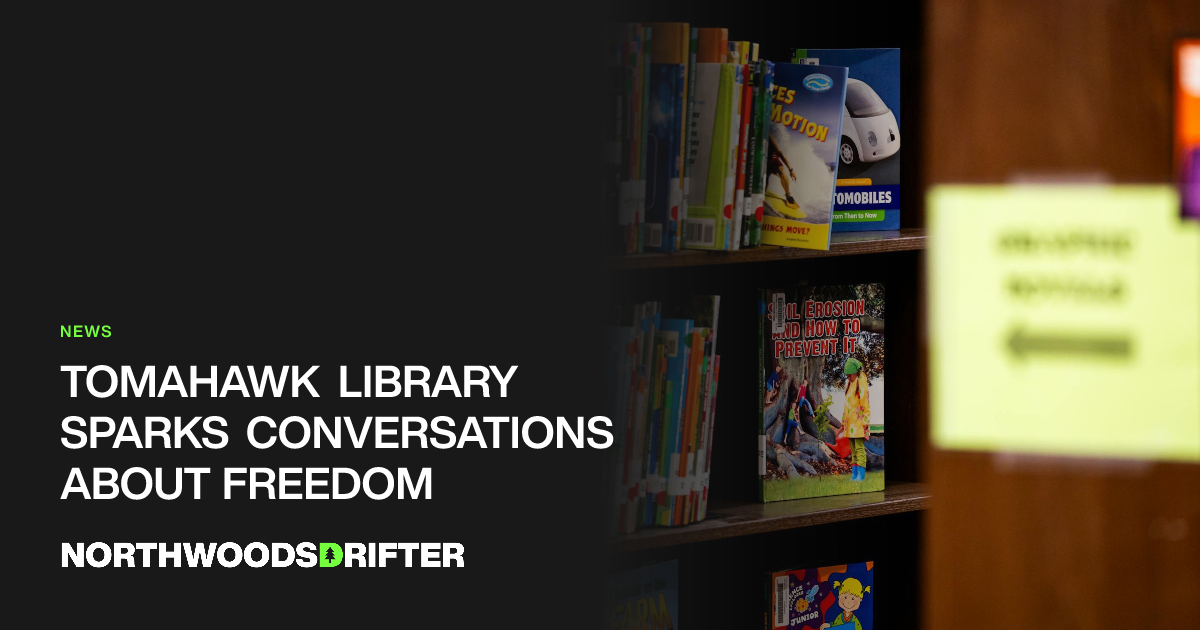 Tomahawk Library Sparks Conversations About Freedom | Northwoods Drifter